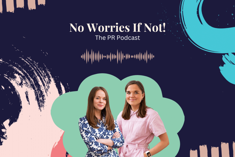 Listen to No Worries If Not! – Our PR podcast
